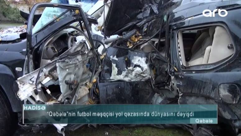 “Qəbələ”nin məşqçisinin öldüyü qəzanın dəhşətli görüntüləri - FOTO/VİDEO