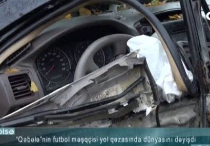 “Qəbələ”nin məşqçisinin öldüyü qəzanın dəhşətli görüntüləri - FOTO/VİDEO
