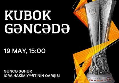 AL-in kuboku Gəncədə nümayiş etdiriləcək