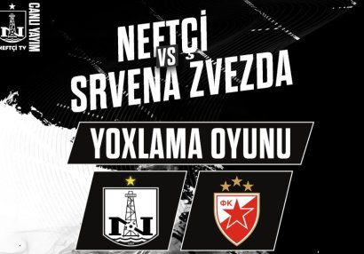 “Neftçi” “Srvena Zvezda” ilə üz-üzə