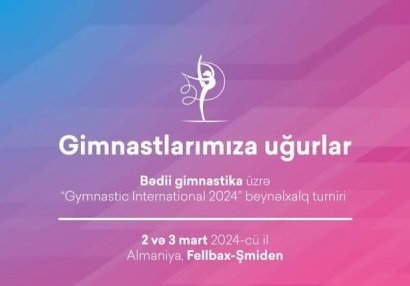Azərbaycan gimnastları “Gymnastic International 2024”-də mübarizəyə başlayır
