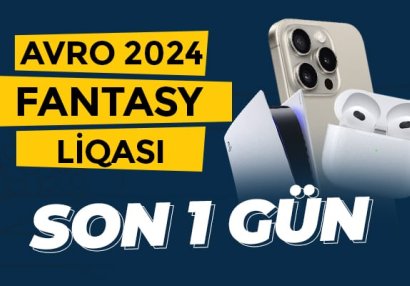 ETOPAZ-da Avro-2024 üzrə Fantasy Liqasına qoşulmaq üçün son 1 GÜN!