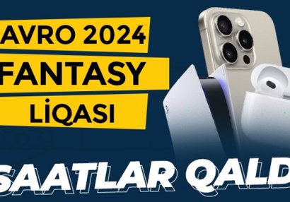 ETOPAZ-da AVRO 2024 üzrə Fantasy Liqasına qoşulmaq üçün SAATLAR QALDI!