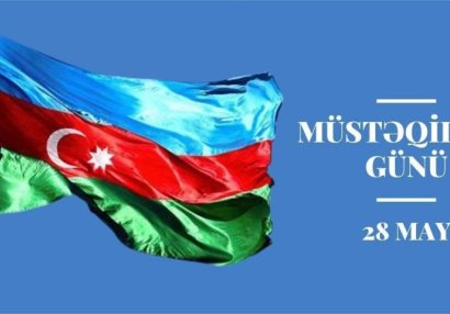 28 May - Azərbaycanda Müstəqillik Günüdür