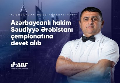 Azərbaycanlı boks hakimi Səudiyyə Ərəbistanı çempionatına təyinat aldı
