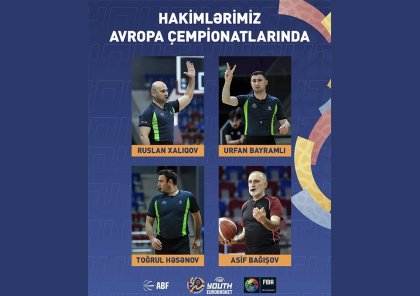 Azərbaycanın basketbol hakimləri Avropa çempionatlarına təyinat alıblar