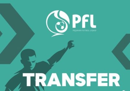 Azərbaycanda yay transfer pəncərəsi bağlandı